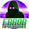 ERROR:THE BIG BROTHER MOD APK